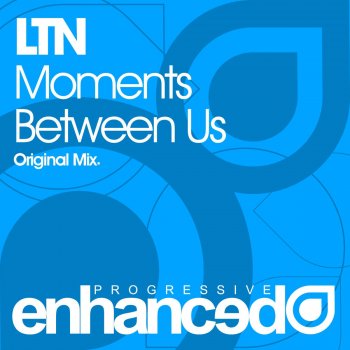 LTN Moments Between Us - Original Mix