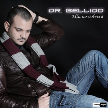 Dr. Bellido Ella No Volverá