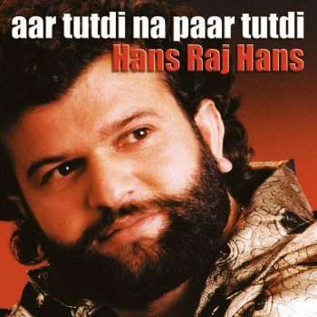 Hans Raj Hans Aar Tutdi Na Paar Tutdi