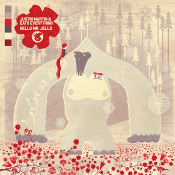 Исполнитель Justin Martin feat. Eats Everything, альбом Hello Mr. Jello