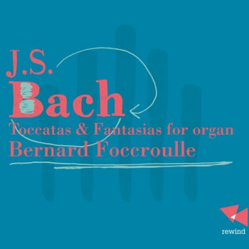 Bernard Foccroulle Toccata und Fuge in D "Dorisch", BWV 538