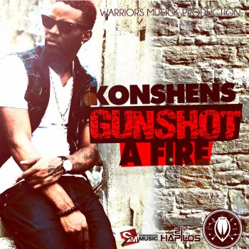 Konshens Gun Shot a Fire