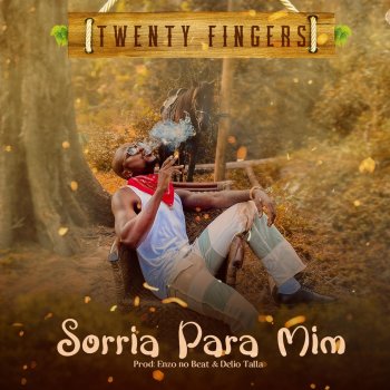 Twenty Fingers Sorria para Mim