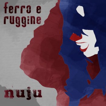 Исполнитель Nuju, альбом Ferro e Ruggine