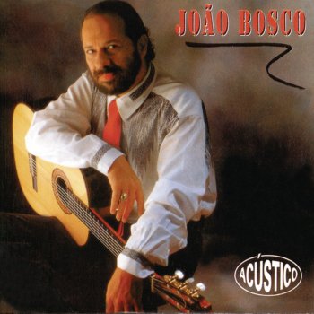 João Bosco E Entáo Que Quereis / Corsário (Acústico)