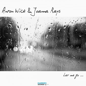 Исполнитель Anton Wick feat. Joanna Rays, альбом Let Me Go