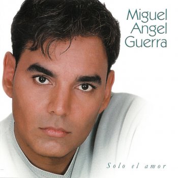 Miguel Angel Guerra Eres Todo