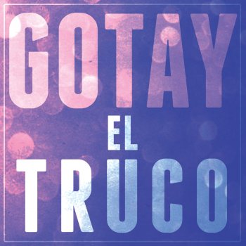 Gotay El Truco