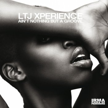 LTJ XPerience What I Feel