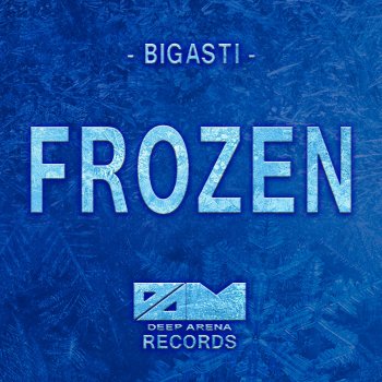 Исполнитель Bigasti, альбом Frozen