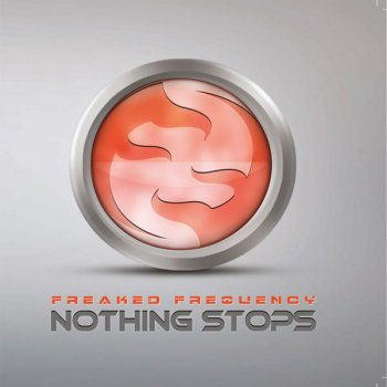 Исполнитель Freaked Frequency, альбом Nothing Stops