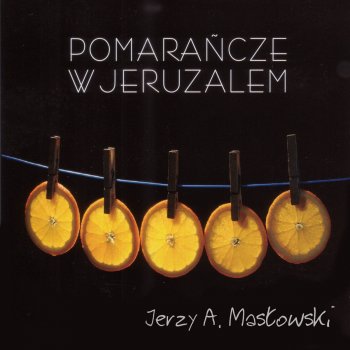 Jarosław Jar Chojnacki Pomarańcze w Jeruzalem