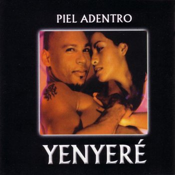 Yenyeré Piel Adentro