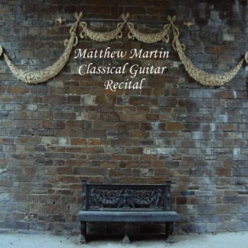 Исполнитель Matthew Martin, альбом Classical Guitar Recital