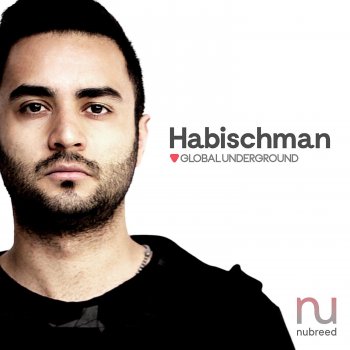 Habischman Global Underground: Nubreed 9 - Habischman (Continuous Mix 2)