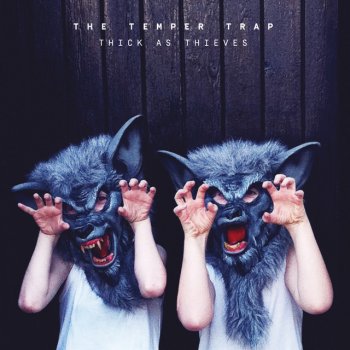 Temper Trap Thick as Thieves