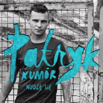 Patryk Kumór Nudzę Się (Radio Edit)