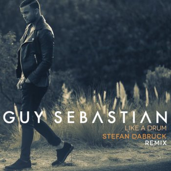 Guy Sebastian Like a Drum - Stefan Dabruck Remix