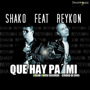 Shako El Sh feat. Reykon Que Hay Pa Mi