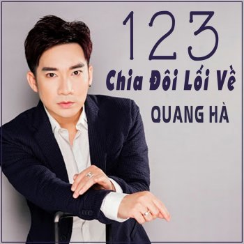 Quang Hà 123 Chia Đôi Lối Về