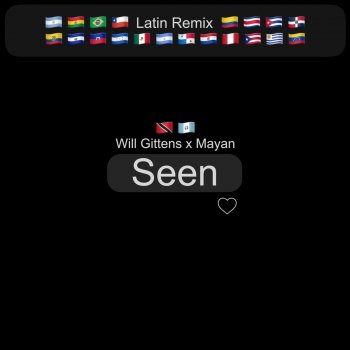 Will Gittens Seen (Mayan Latin Remix) [Latin Remix]