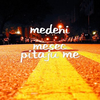 Исполнитель Medeni Mesec, альбом Pitaju Me - Single