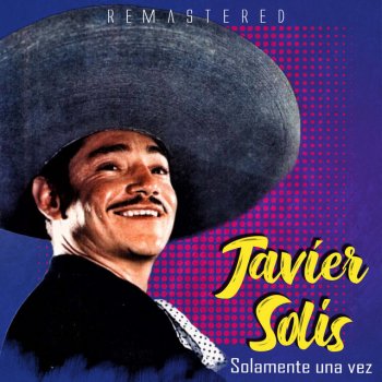 Javier Solis Pídele a Dios - Remastered