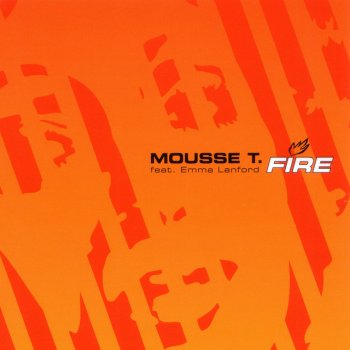 Mousse T. feat. Emma Lanford Fire - Mousse T.'s Explosive Dub