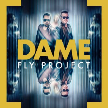 Fly Project Dame - Radio Edit