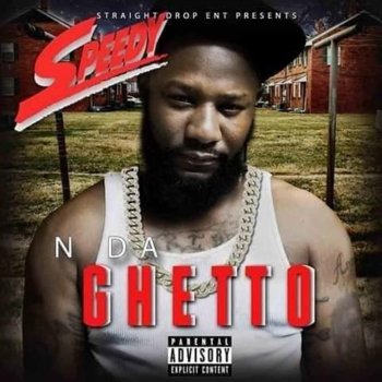 StraightDrop Speedy N Da Ghetto