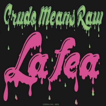 Crudo Means Raw La Fea