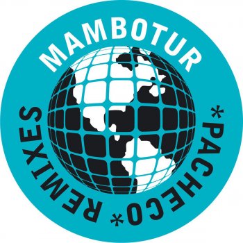 Mambotur Pacheco (Luciano's Family Mix)