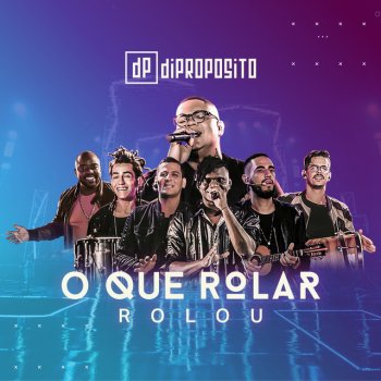 Di Propósito O Que Rolar, Rolou - Ao Vivo