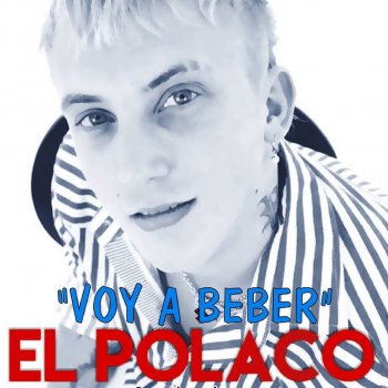 El Polaco Voy a Beber