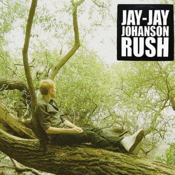 Jay-Jay Johanson Rush