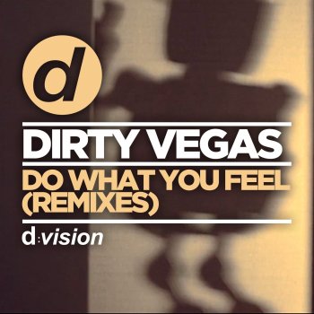 Dirty Vegas Do What You Feel (Timo Jahns Remix) [Timo Jahns Remix]