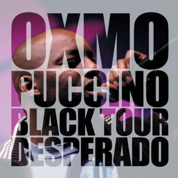 Oxmo Puccino Black Desperado (Live)