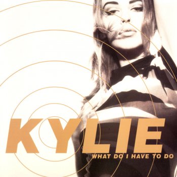 Kylie Minogue What Do I Have to Do? (Pumpin' Mix)