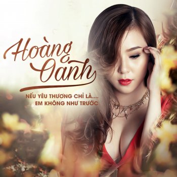Hoang Oanh Nếu Yêu Thương Chỉ Là