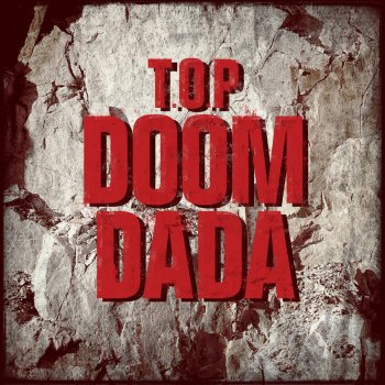 T.O.P DOOM DADA