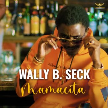 Wally B. Seck Mamacita