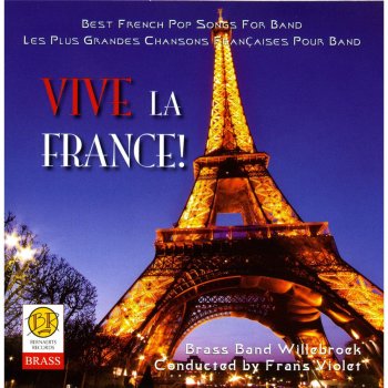 Исполнитель Brass Band Willebroek, альбом Vive La France!