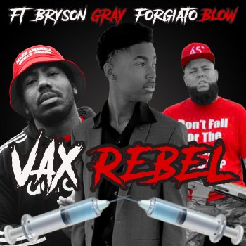 Chandler Crump VAX REBEL (feat. Bryson Gray, Forgiato Blow & Kelvin J.) [Remix]