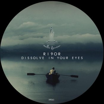 Ri9or Dissolve in Your Eyes