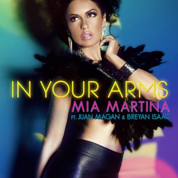 Mia Martina feat. Juan Magan & Breyan Isaac In Your Arms