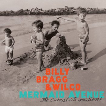 Исполнитель Billy Bragg & Wilco, альбом Mermaid Avenue: The Complete Sessions