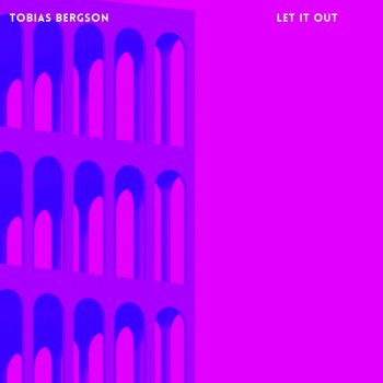 Tobias Bergson Let It Out