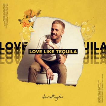 David Taylor Love Like Tequila