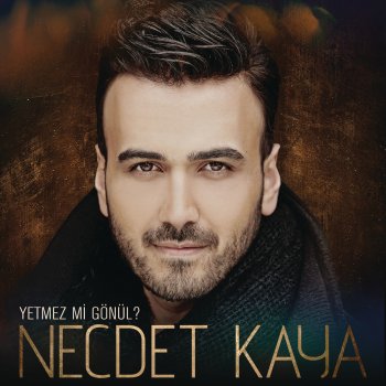 Necdet Kaya Yetmez Mi Gönül