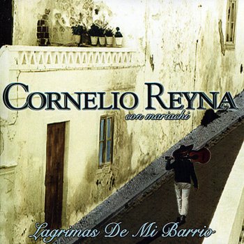 Cornelio Reyná Me Aventaron Tus Brazos